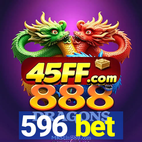 596 bet
